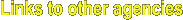Links to other agencies